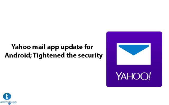 Yahoo Mail App Update For Android; Tightened The Security