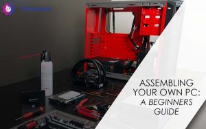 Assembling Your Own Pc A Beginners Guide