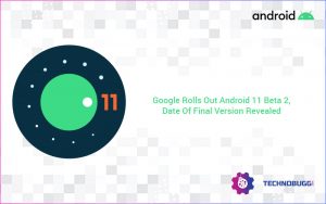Google Rolls Out Android 11 Beta 2, Date Of Final Version Revealed