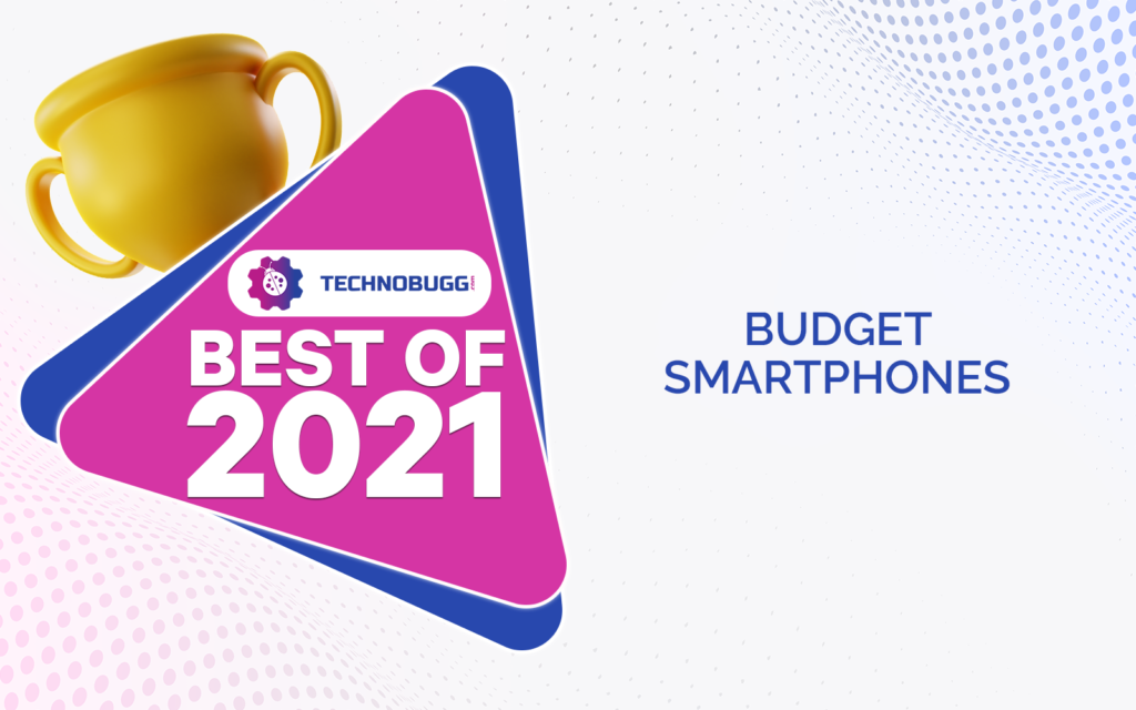 Best of 2021: Budget Smartphones
