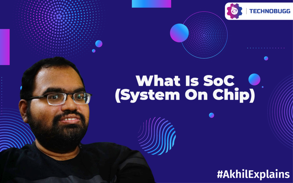 What Is SoC (System On Chip