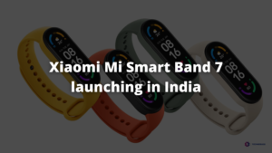 Xiaomi Mi Smart Band 7 launching in India