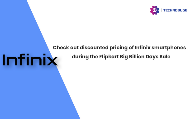 Infinix Offers Discounts On Smartphones During Flipkart Big Billion Days Sale Infinix Offers Discounts On Smartphones During Flipkart Big Billion Days Sale