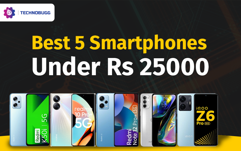 Best Smartphones Under Rs 25000 Best Smartphones Under Rs 25000