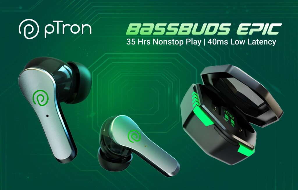pTron Bassbuds Epic TWS Gaming Earbuds Unveiled
