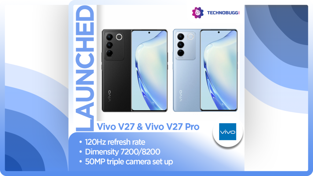 Vivo V27 & Vivo V27 Pro Launched In India With 50MP Triple Cameras