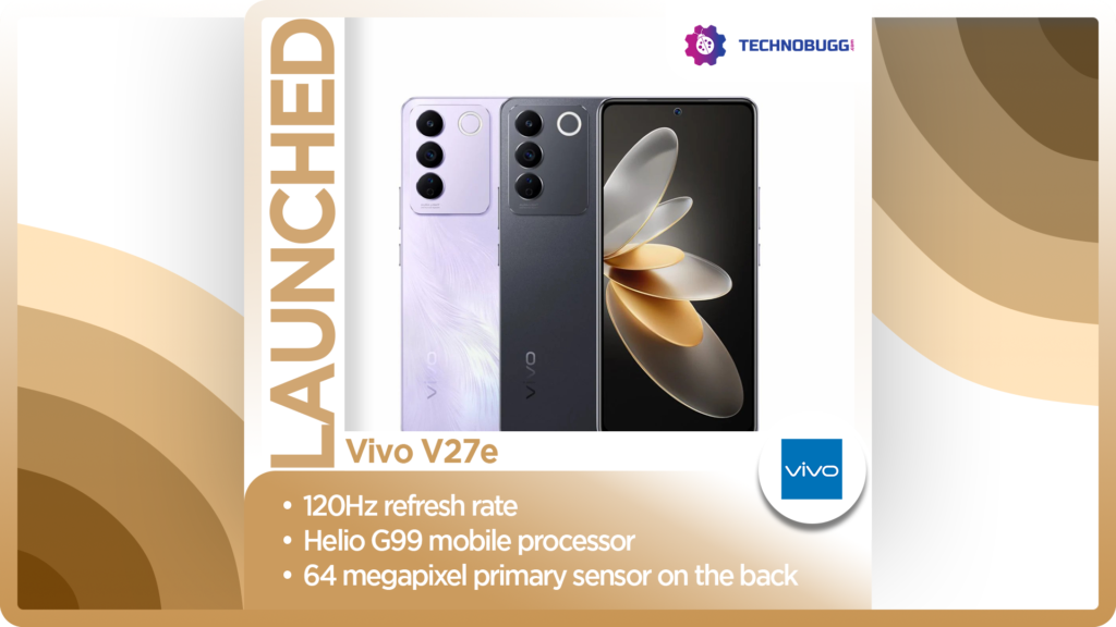 Vivo V27e Launched With 120Hz AMOLED Display