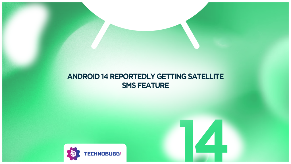 Android 14 Reportedly Getting Satellite SMS Feature