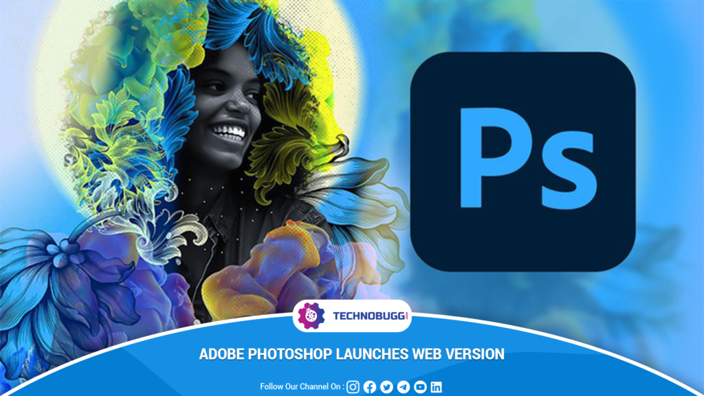 Adobe Photoshop Launches Web Version Adobe Photoshop Launches Web Version