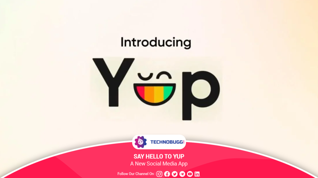 Say Hello To Yup; A New Social Media App