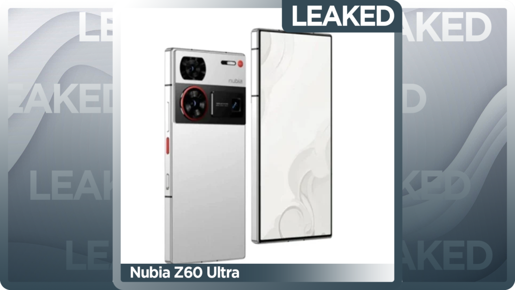 Nubia Z60 Ultra Front & Back Design Leaked