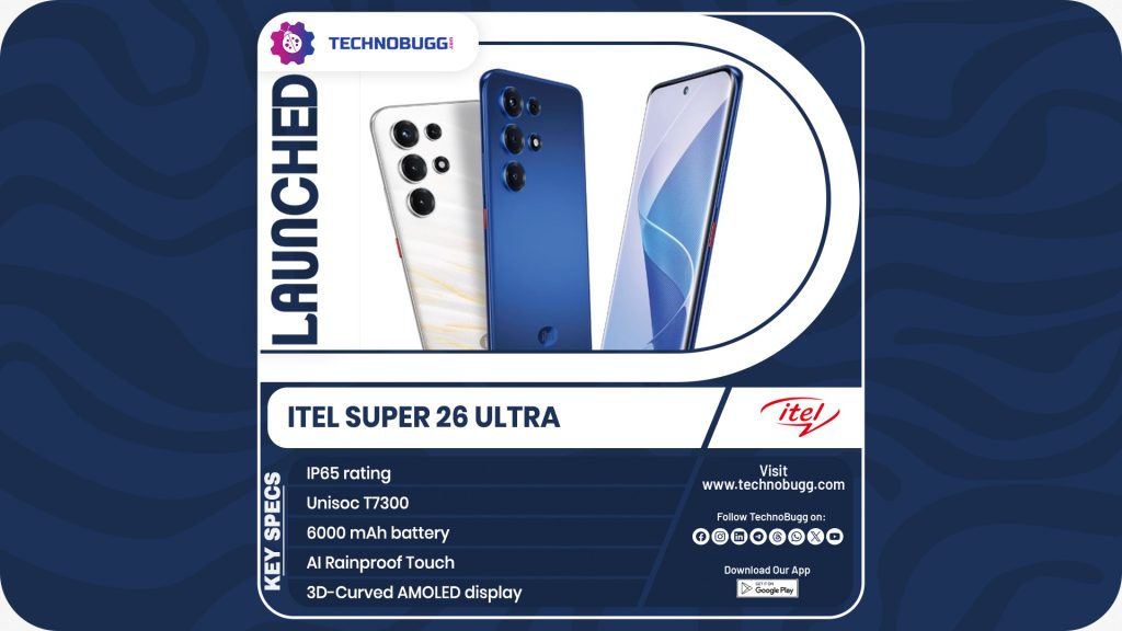 itel Super 26 Ultra Unveiled itel Super 26 Ultra Unveiled