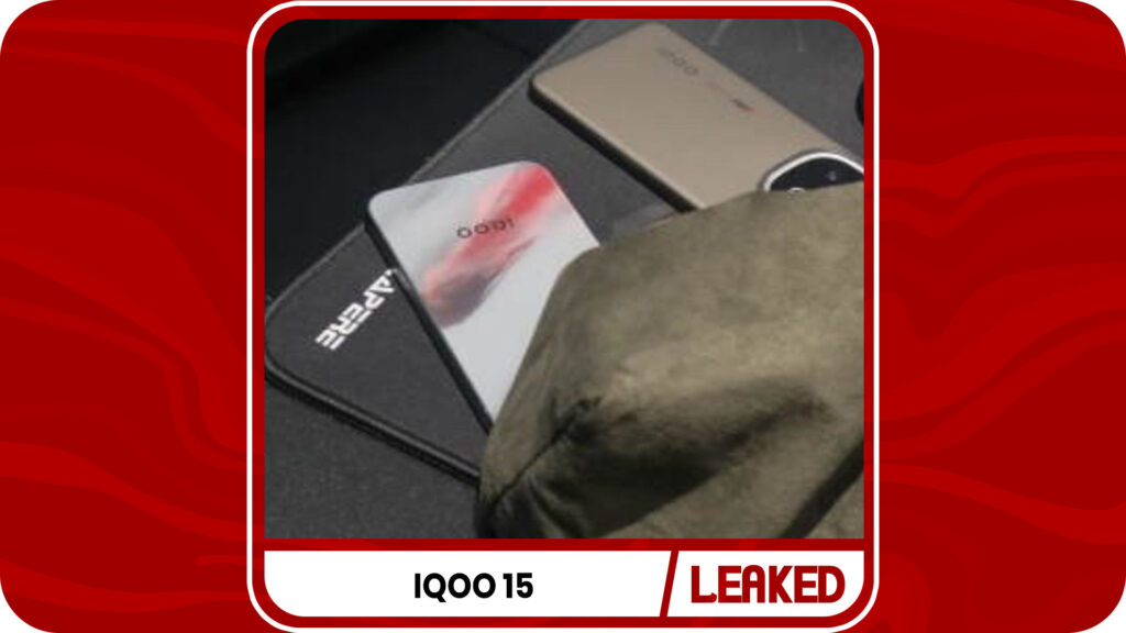 iQOO 15 Live Image Leaked iQOO 15 Live Image Leaked