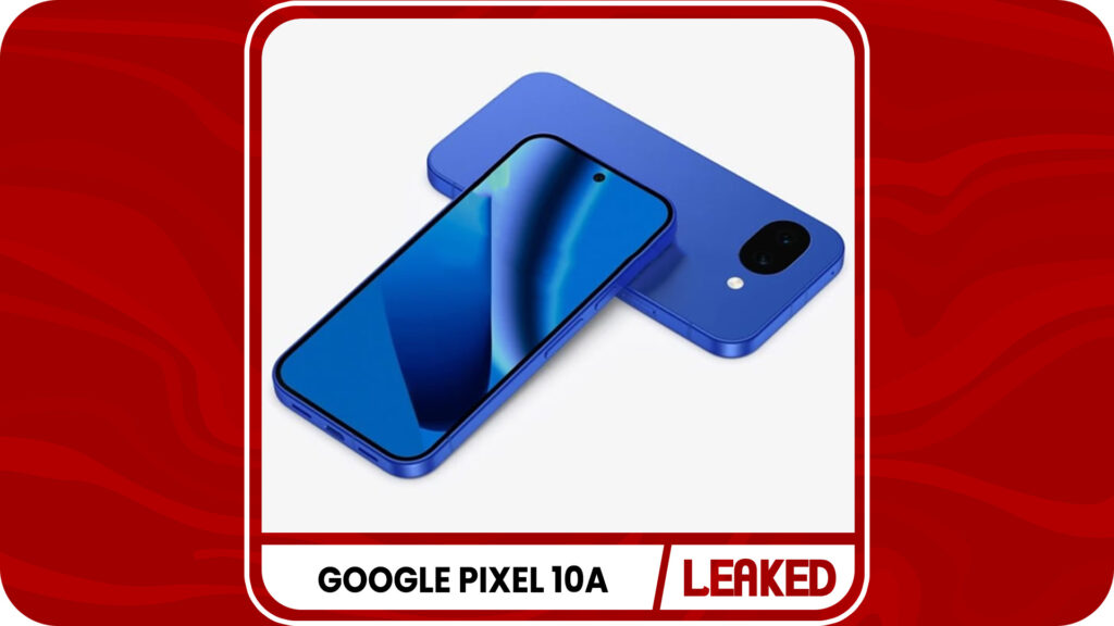 Google Pixel 10a First Look Leaked