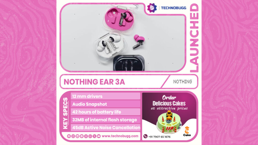 Nothing Ear 3a Unveiled Nothing Ear 3a Unveiled