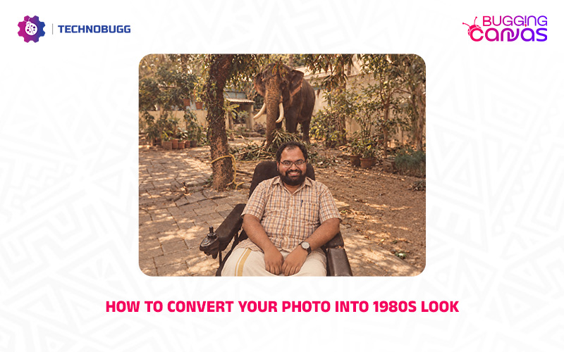 Bugging Canvas: How To Convert Your Photo Into 1980s Look How To Convert Your Photo Into 1980s Look